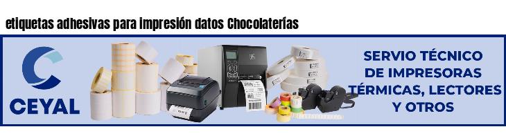 etiquetas adhesivas para impresión datos Chocolaterías