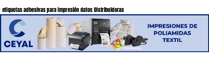 etiquetas adhesivas para impresión datos Distribuidoras