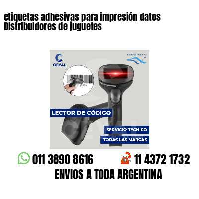 etiquetas adhesivas para impresión datos Distribuidores de juguetes