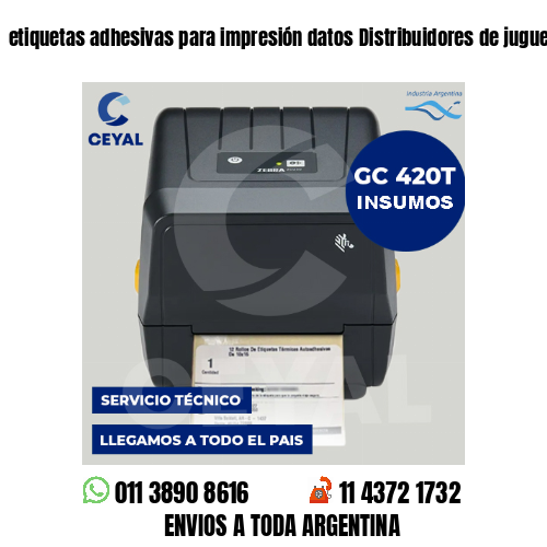 etiquetas adhesivas para impresión datos Distribuidores de juguetes