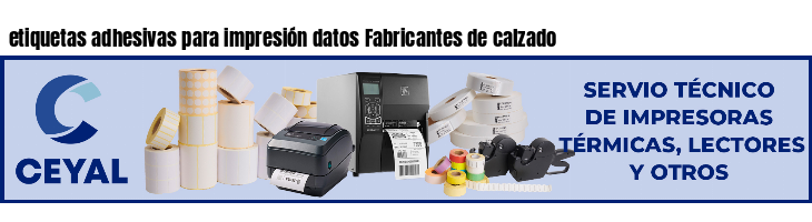 etiquetas adhesivas para impresión datos Fabricantes de calzado