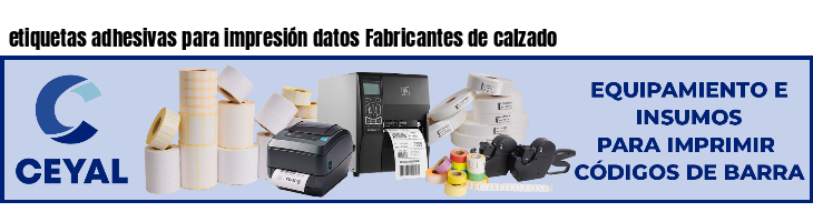 etiquetas adhesivas para impresión datos Fabricantes de calzado