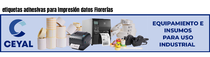 etiquetas adhesivas para impresión datos Florerías