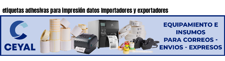 etiquetas adhesivas para impresión datos Importadores y exportadores