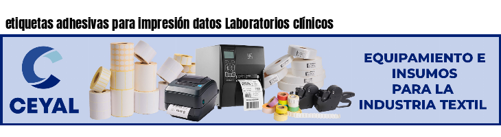 etiquetas adhesivas para impresión datos Laboratorios clínicos