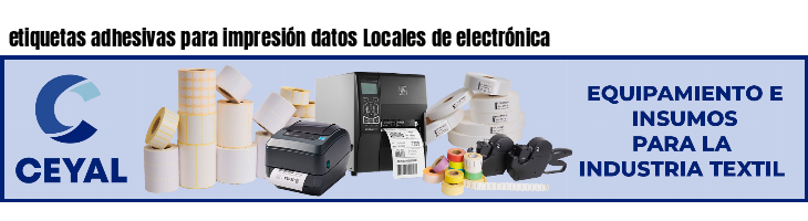 etiquetas adhesivas para impresión datos Locales de electrónica