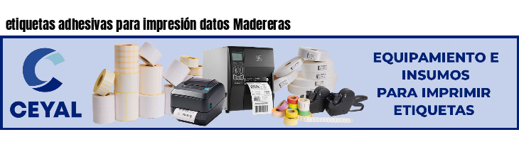 etiquetas adhesivas para impresión datos Madereras
