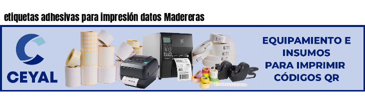 etiquetas adhesivas para impresión datos Madereras