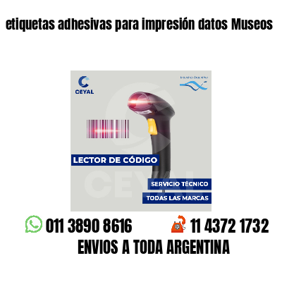 etiquetas adhesivas para impresión datos Museos