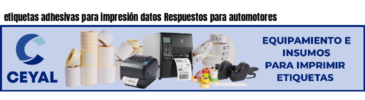 etiquetas adhesivas para impresión datos Respuestos para automotores