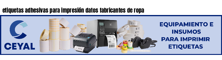 etiquetas adhesivas para impresión datos fabricantes de ropa