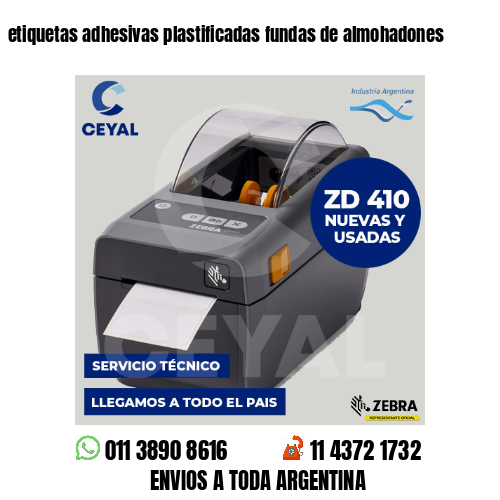 etiquetas adhesivas plastificadas fundas de almohadones