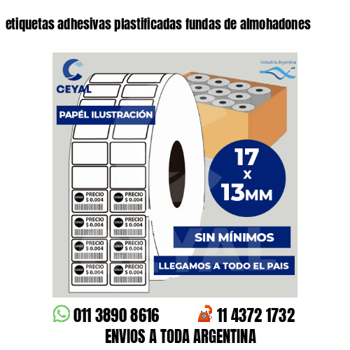 etiquetas adhesivas plastificadas fundas de almohadones