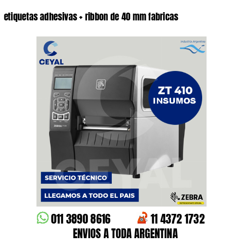 etiquetas adhesivas   ribbon de 40 mm fabricas