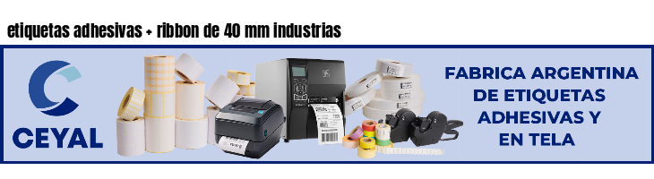 etiquetas adhesivas ribbon de 40 mm industrias