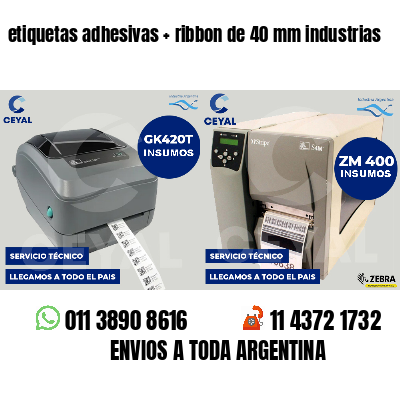 etiquetas adhesivas   ribbon de 40 mm industrias