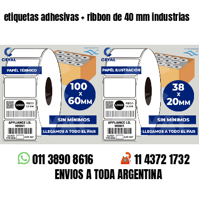 etiquetas adhesivas   ribbon de 40 mm industrias