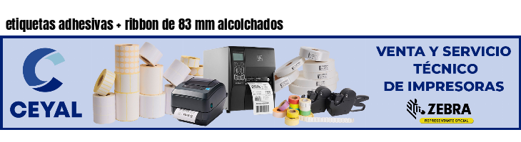 etiquetas adhesivas   ribbon de 83 mm alcolchados