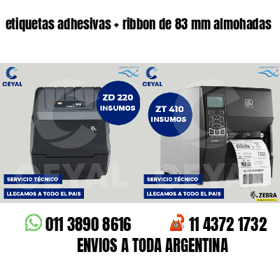 etiquetas adhesivas   ribbon de 83 mm almohadas