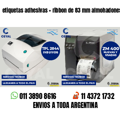 etiquetas adhesivas   ribbon de 83 mm almohadones