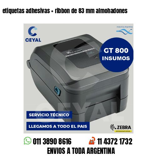 etiquetas adhesivas   ribbon de 83 mm almohadones