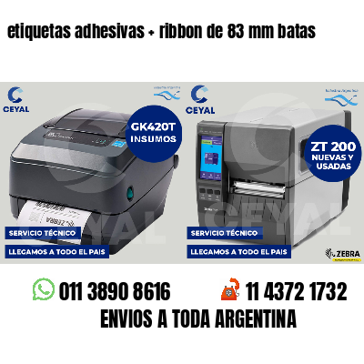 etiquetas adhesivas   ribbon de 83 mm batas