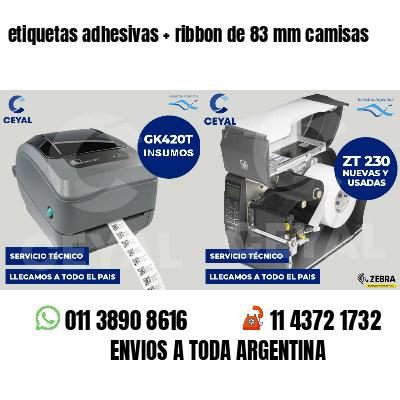 etiquetas adhesivas   ribbon de 83 mm camisas