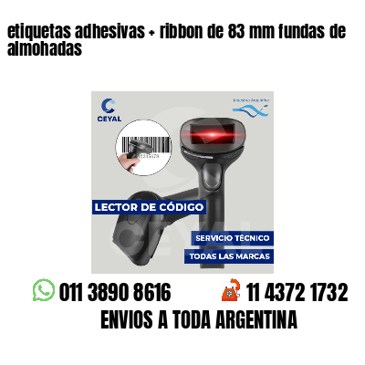 etiquetas adhesivas   ribbon de 83 mm fundas de almohadas