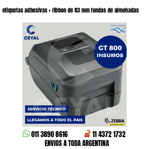 etiquetas adhesivas   ribbon de 83 mm fundas de almohadas