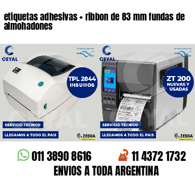 etiquetas adhesivas   ribbon de 83 mm fundas de almohadones