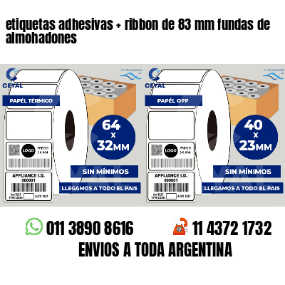 etiquetas adhesivas   ribbon de 83 mm fundas de almohadones