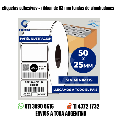 etiquetas adhesivas   ribbon de 83 mm fundas de almohadones