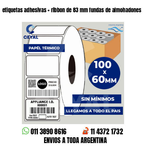 etiquetas adhesivas   ribbon de 83 mm fundas de almohadones