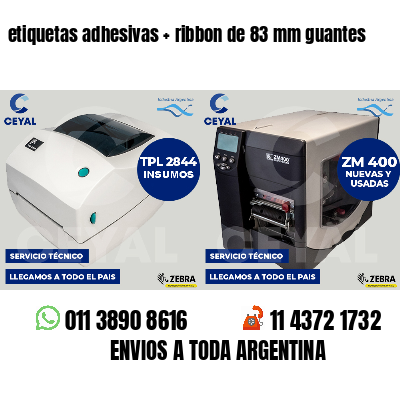 etiquetas adhesivas   ribbon de 83 mm guantes