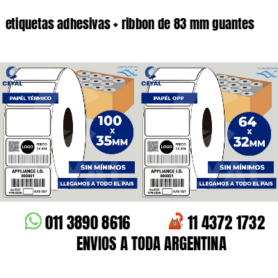 etiquetas adhesivas   ribbon de 83 mm guantes