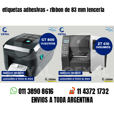 etiquetas adhesivas   ribbon de 83 mm lenceria