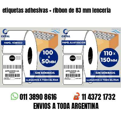 etiquetas adhesivas   ribbon de 83 mm lenceria