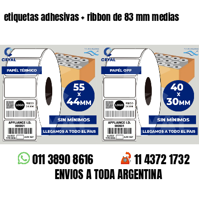 etiquetas adhesivas   ribbon de 83 mm medias