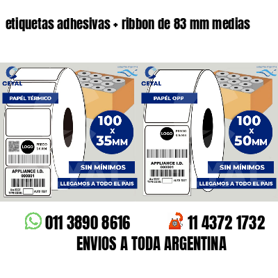 etiquetas adhesivas   ribbon de 83 mm medias