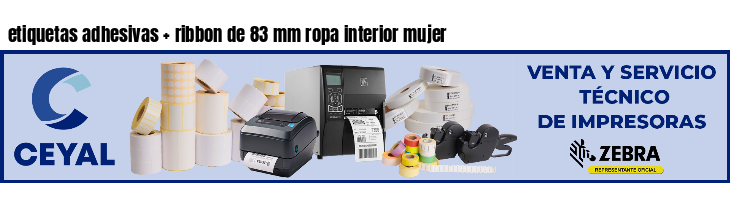 etiquetas adhesivas   ribbon de 83 mm ropa interior mujer