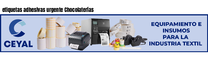 etiquetas adhesivas urgente Chocolaterías