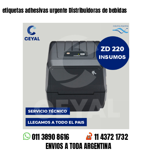 etiquetas adhesivas urgente Distribuidoras de bebidas