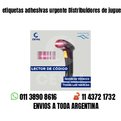 etiquetas adhesivas urgente Distribuidores de juguetes