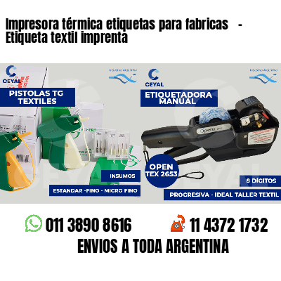 Impresora térmica etiquetas para fabricas   - Etiqueta textil imprenta