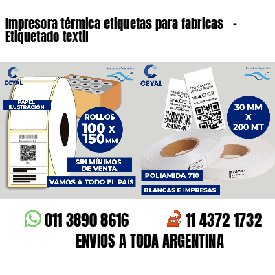 Impresora térmica etiquetas para fabricas   - Etiquetado textil