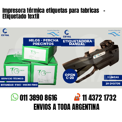Impresora térmica etiquetas para fabricas   - Etiquetado textil