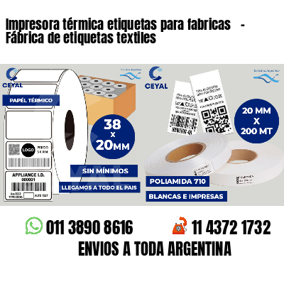 Impresora térmica etiquetas para fabricas   - Fábrica de etiquetas textiles