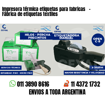 Impresora térmica etiquetas para fabricas   - Fábrica de etiquetas textiles