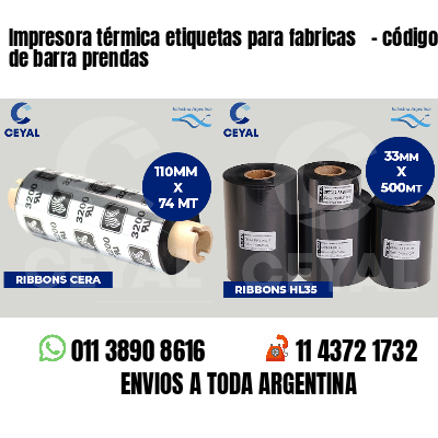 Impresora térmica etiquetas para fabricas   - código de barra prendas
