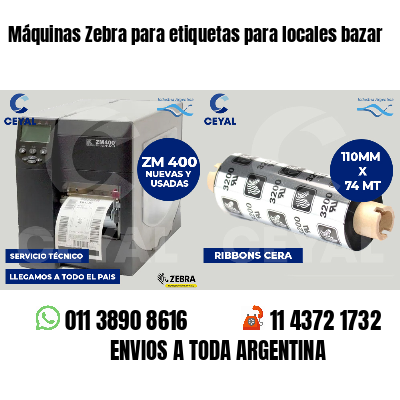 Máquinas Zebra para etiquetas para locales bazar